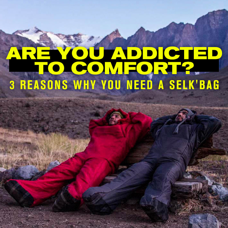 Are you Addicted to Comfort? 3 Reasons Why You Need a Selk’bag!