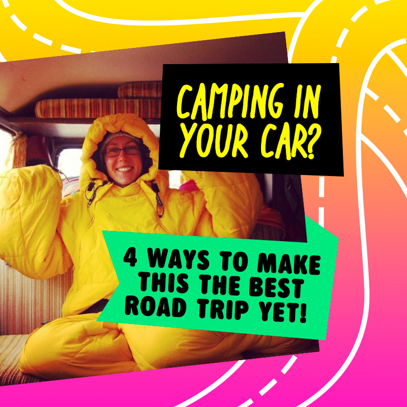 Camping in Your Car? 4 Ways to Make this the Best Road Trip Yet!
